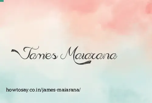James Maiarana