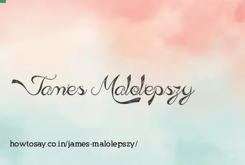 James Malolepszy