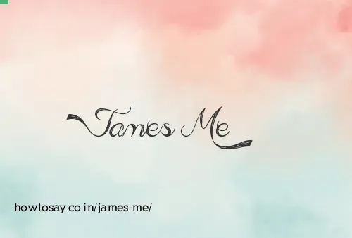 James Me