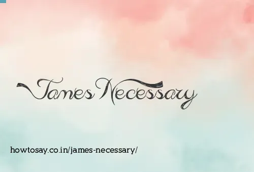 James Necessary