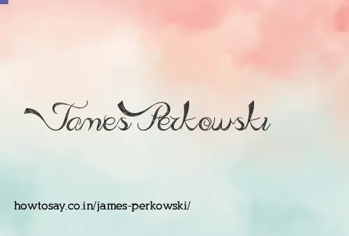 James Perkowski
