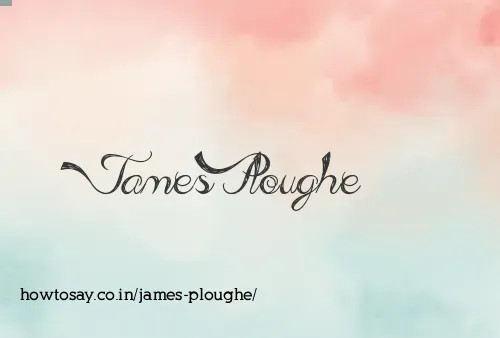 James Ploughe