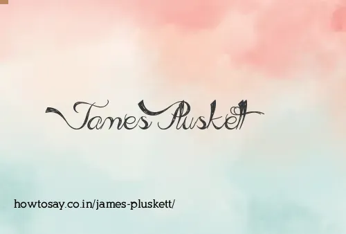 James Pluskett