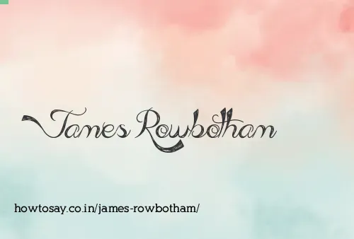 James Rowbotham