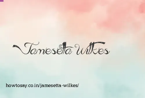 Jamesetta Wilkes