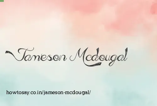 Jameson Mcdougal