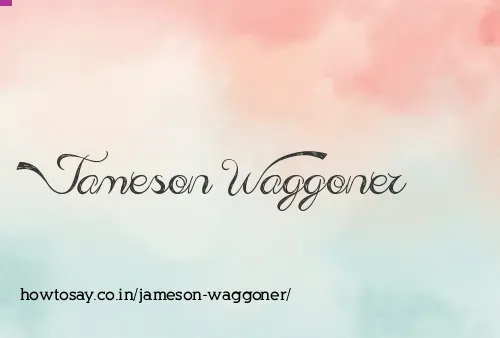 Jameson Waggoner