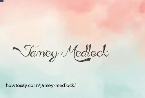 Jamey Medlock