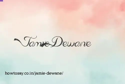 Jamie Dewane