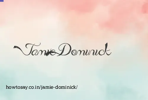 Jamie Dominick