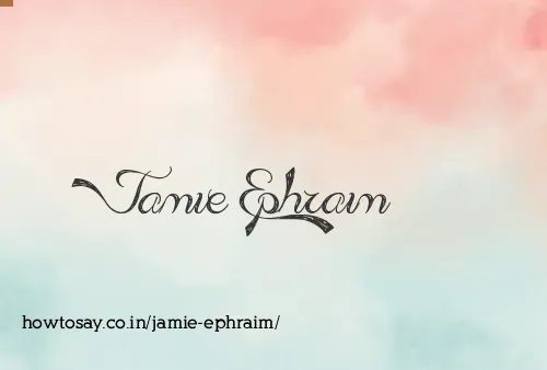Jamie Ephraim