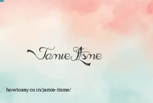 Jamie Itsme