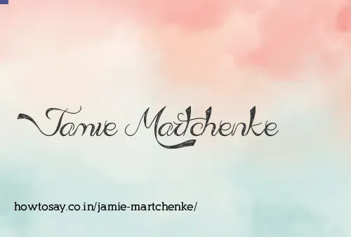 Jamie Martchenke