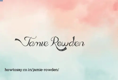 Jamie Rowden