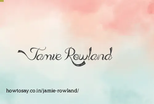 Jamie Rowland