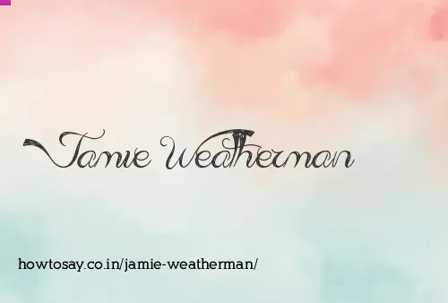 Jamie Weatherman