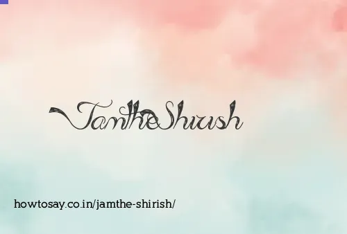 Jamthe Shirish