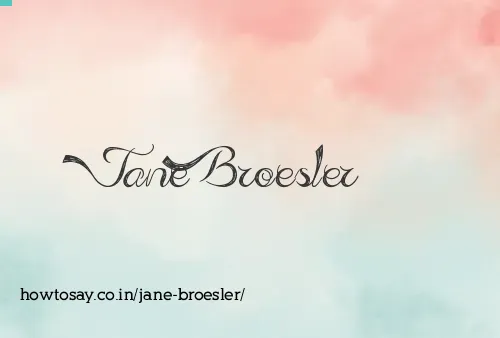 Jane Broesler