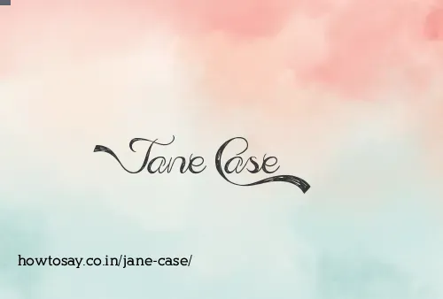 Jane Case