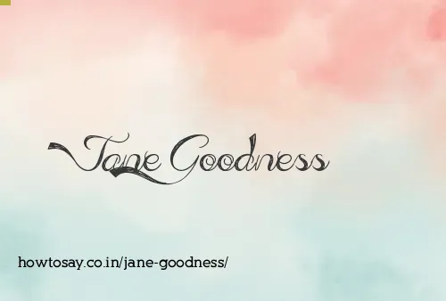 Jane Goodness