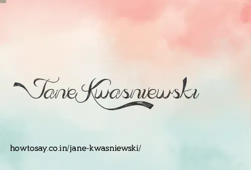 Jane Kwasniewski