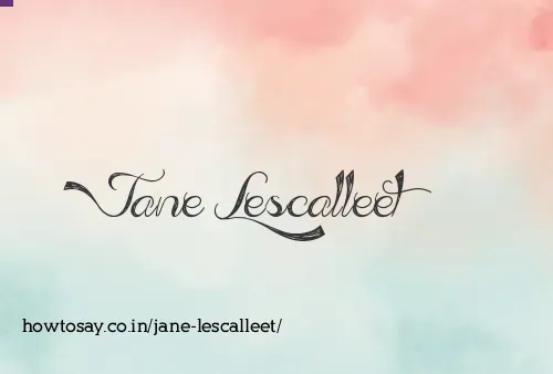 Jane Lescalleet