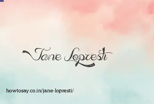 Jane Lopresti