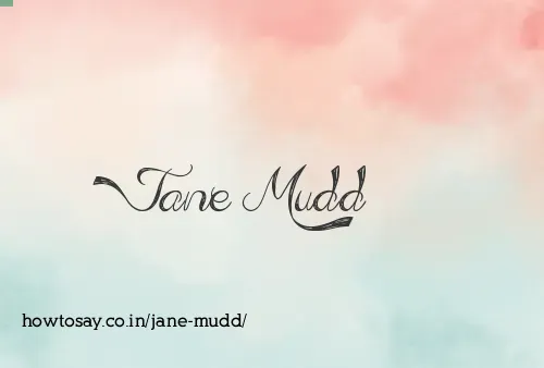 Jane Mudd