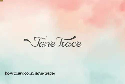 Jane Trace