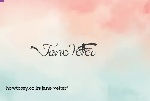 Jane Vetter
