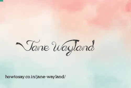 Jane Wayland