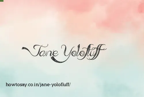 Jane Yolofluff