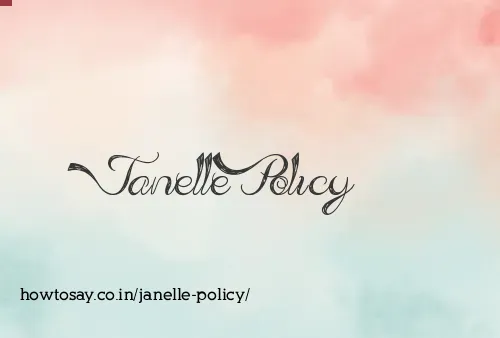 Janelle Policy