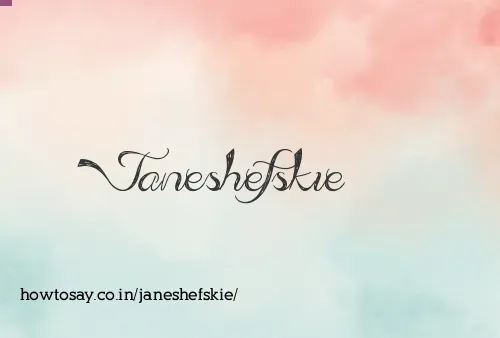 Janeshefskie