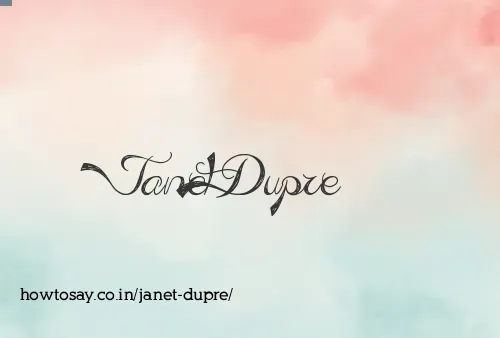 Janet Dupre