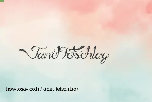 Janet Tetschlag