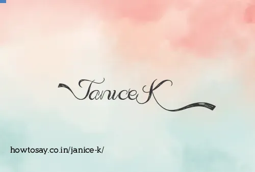 Janice K