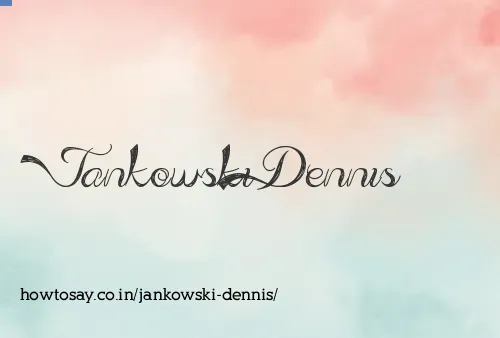 Jankowski Dennis