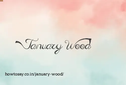 January Wood