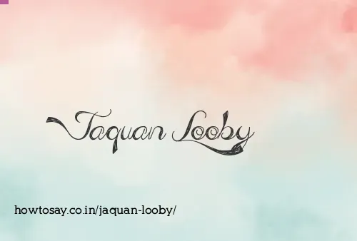 Jaquan Looby