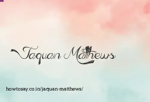 Jaquan Matthews
