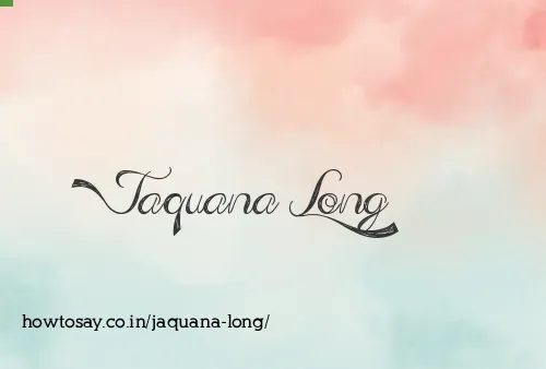Jaquana Long