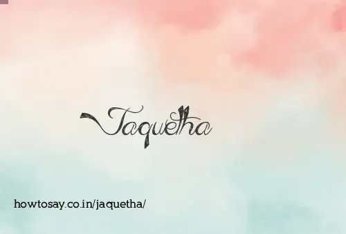 Jaquetha