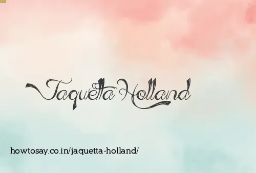Jaquetta Holland