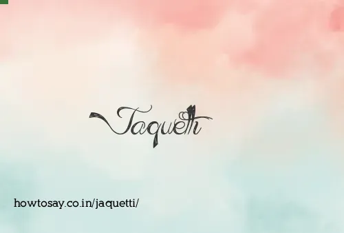 Jaquetti