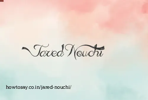 Jared Nouchi