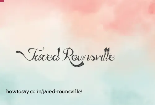 Jared Rounsville