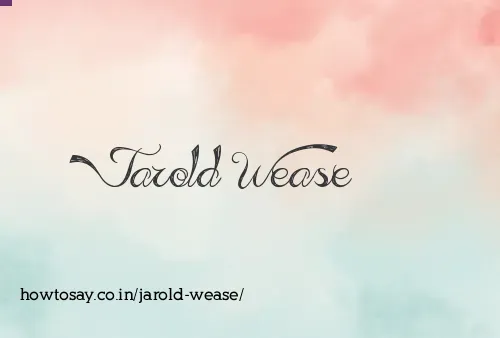 Jarold Wease