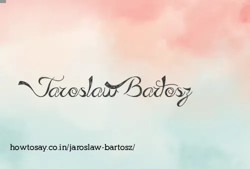 Jaroslaw Bartosz