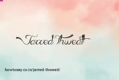 Jarred Thweatt